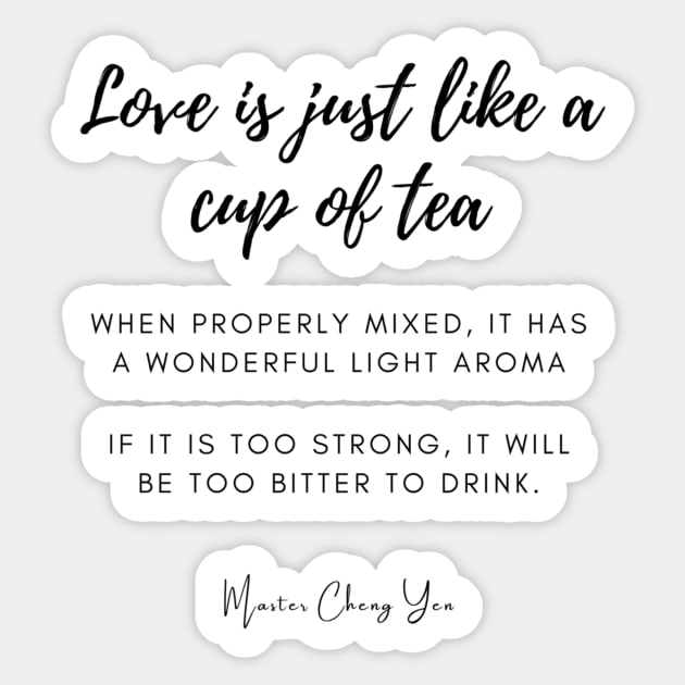 Love Is Just Like A Cup Of Tea Sticker by Siraj Decors